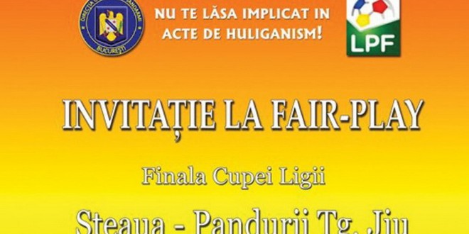 „Invitaţie la Fair-Play” pentru finala cupei ligii dintre Steaua şi Pandurii