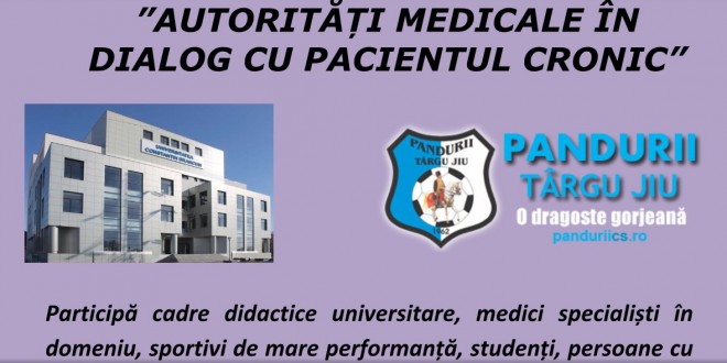 UCB Târgu Jiu şi clubul Pandurii organizează conferinţa cu tema „Autorităţi medicale în dialog cu pacientul cronic”