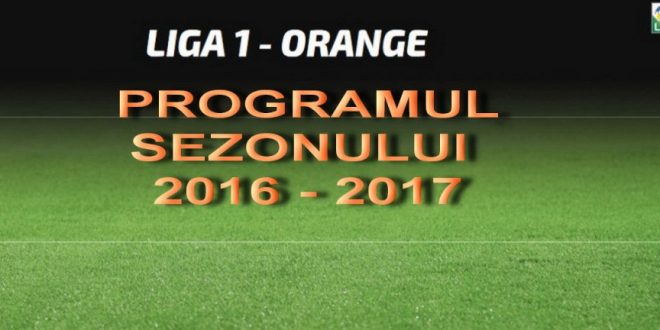 Programul complet al Ligii 1 Orange, sezonul 2016-2017. Pandurii va juca două meciuri pe teren propriu în primele etape cu Craiova şi Astra